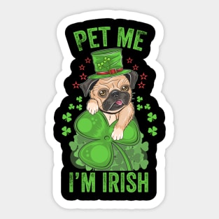 Pet me I'm Irish Funny Pug Leprechaun St Patrick's Day Pug Lover Gift Sticker